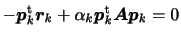 $\displaystyle \displaystyle
- \bm{p}_k^{\rm {t}} \bm{r}_k
+ \alpha_k \bm{p}_k^{\rm {t}}\bm{Ap}_k = 0$