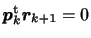 $\displaystyle \displaystyle
\bm{p}_{k}^{\rm {t}} \bm{r}_{k+1} = 0$